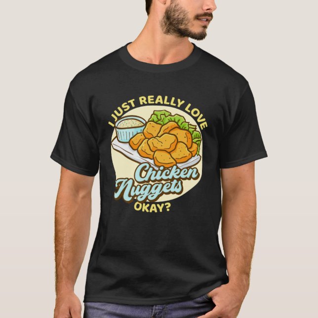 Camiseta Me Encanto Realmente De Las Nuggets De Pollo Vale  (Anverso)
