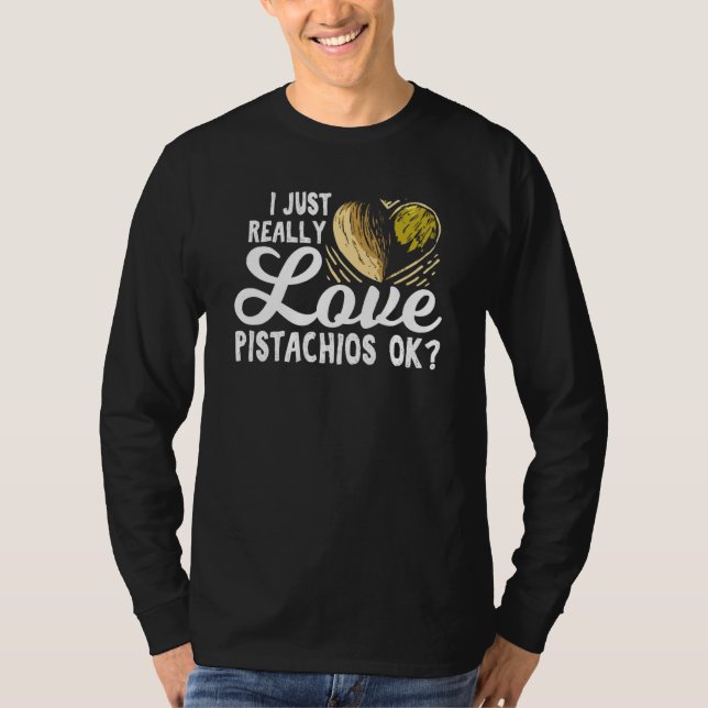 Camiseta Me Encanto Realmente De Los Pistachos, Ok Por Los  (Anverso)