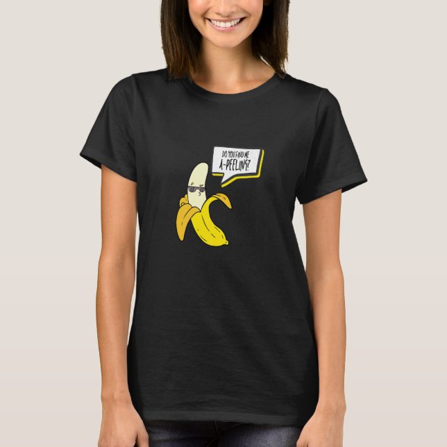Camiseta ¿Me Encuentras Una Banana Chica De Peeling? (Anverso)