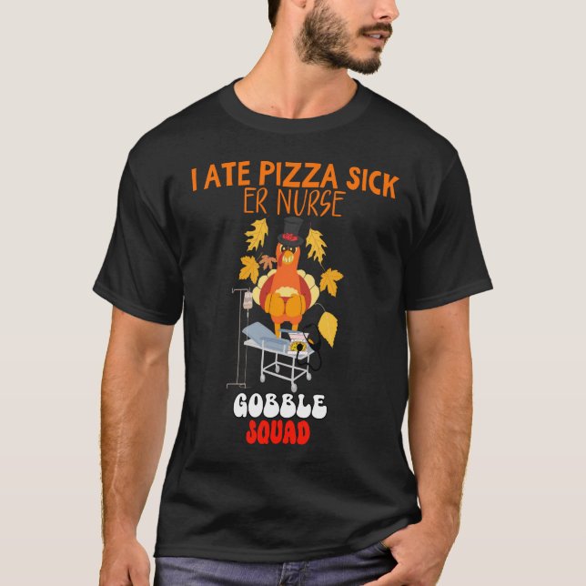 Camiseta ME ENFERMO DE PIZZA | Enfermero de enfermera Gobbl (Anverso)