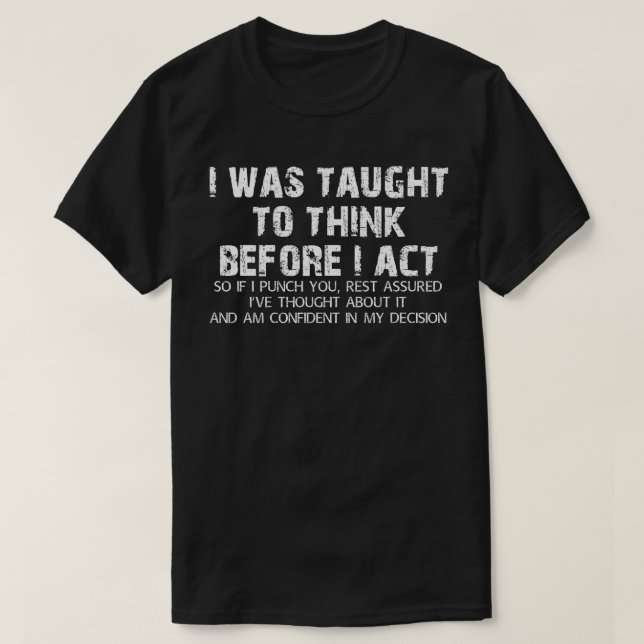 Camiseta Me Enseñaron A Pensar Antes De Actuar Con Sarcasmo (Diseño del anverso)