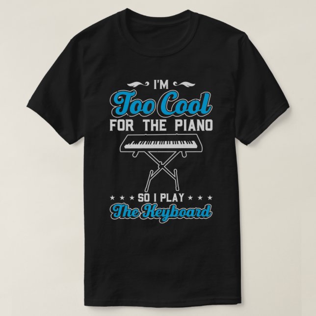 Camiseta Me Entiende Que Soy Muy Guay Para El Piano Así Que (Diseño del anverso)