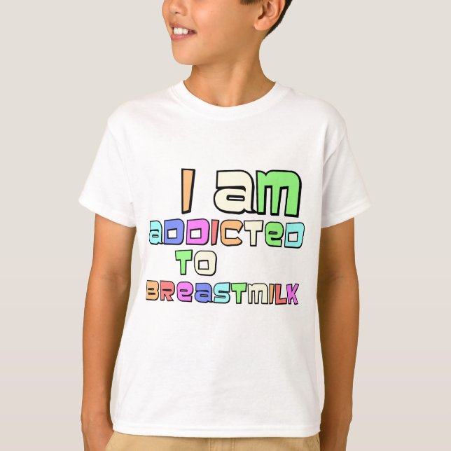 Camiseta Me envician a la leche materna (Anverso)