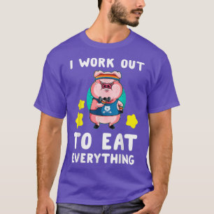 Camiseta Me Esfuerzo Para Comer Todo Lo Gracioso Pig Weight