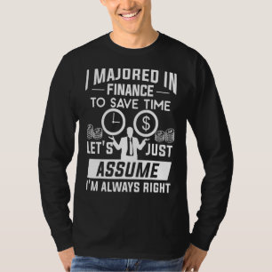 Camiseta Me especialicé en finanzas para ahorrar tiempo Sie
