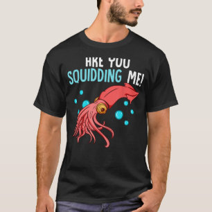 Camiseta ¿Me estás caldeando el curioso pulpo pulpo marino