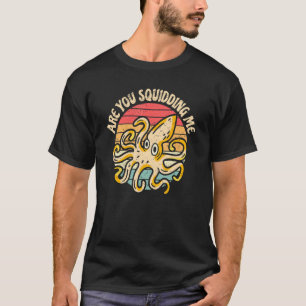 Camiseta ¿Me estás caldeando pulpo Cephalopod Hombres Calam