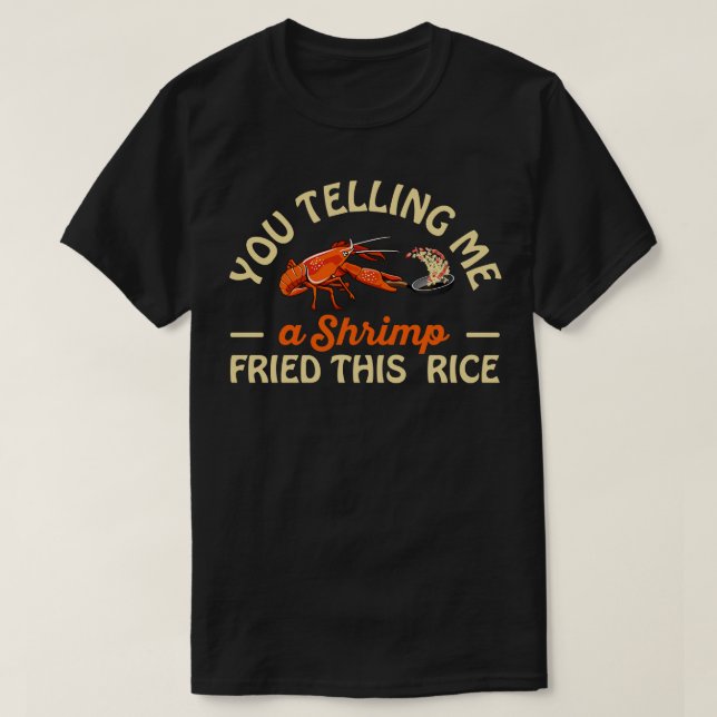 Camiseta Me Estás Diciendo Un Frío De Este Arroz (Diseño del anverso)
