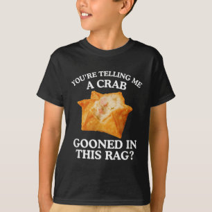 Camiseta Me estás diciendo un meme de adultos cangrejo desq