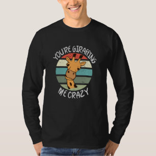 Camiseta Me estás girafando loco