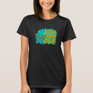 Camiseta Me estás Kraken arriba Calamar