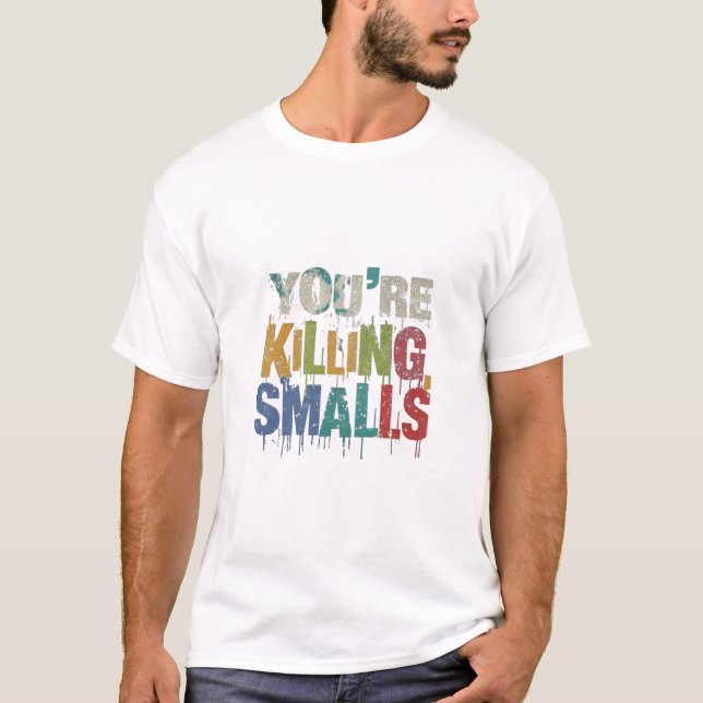 Camiseta ¡Me estás matando, Smalls! (Anverso)