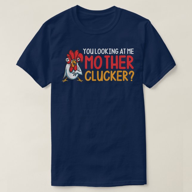 Camiseta Me Estás Mirando Lejos, Madre Clucker Graciosa Pol (Diseño del anverso)
