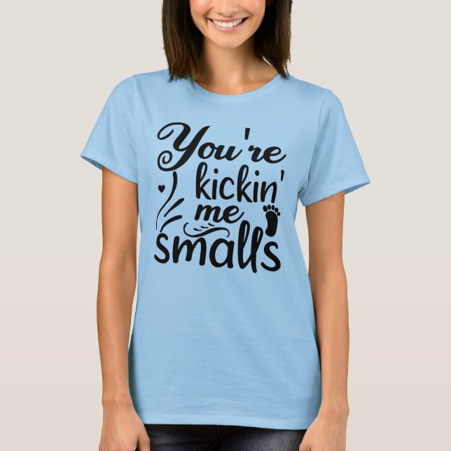 Camiseta Me Estás Pateando Pequeñito (Anverso)
