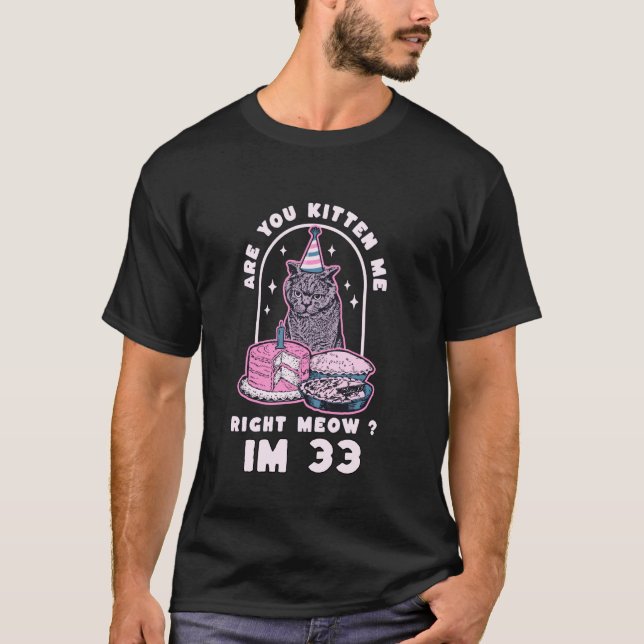 Camiseta ¿Me estás tomando el pelo en mi cumpleaños de 33 a (Anverso)