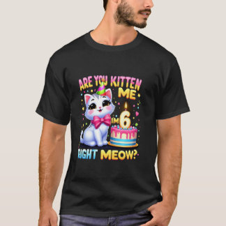 Camiseta ¿Me estás tomando el pelo gatito ahora mismo Cumpl