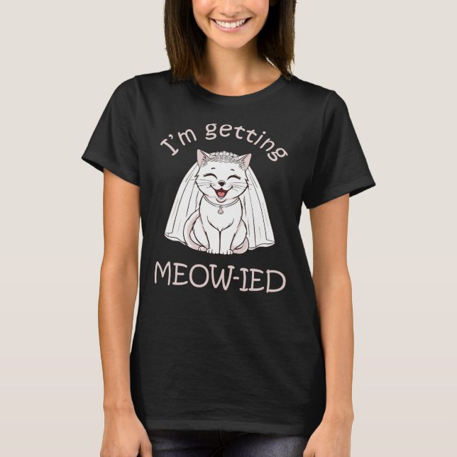 Camiseta ¡Me estoy casando con un maullido! (Anverso)