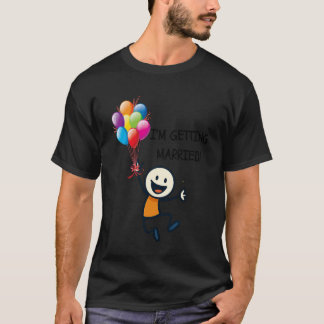 Camiseta Me estoy casando Figura de palo Persona feliz Bach