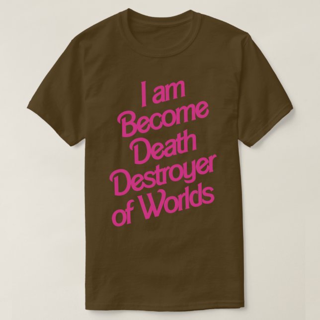Camiseta Me Estoy Convirtiendo En Muerte Barbenheimer (Diseño del anverso)