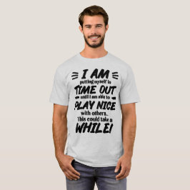 Camiseta Me Estoy Poniendo A Tiempo Fuera