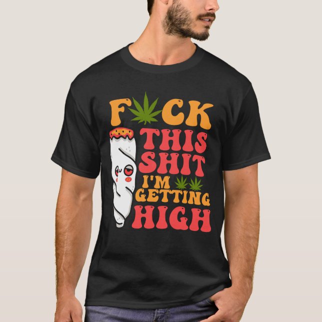 Camiseta Me estoy poniendo muy divertida Weed Sto (Anverso)