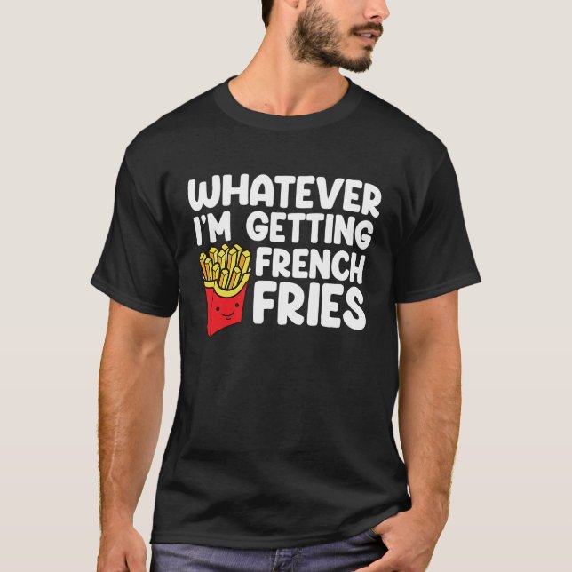Camiseta Me estoy preparando para la comida rápida francesa (Anverso)