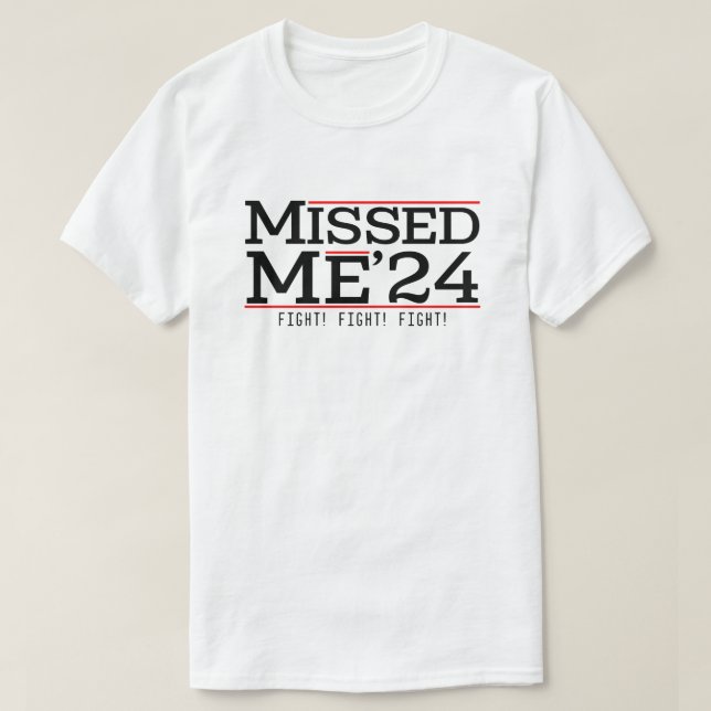 Camiseta Me extrañé - Trump 2024 - Elecciones MAGA (Diseño del anverso)