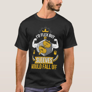 Camiseta Me Flex, pero mis mangas se caían sin hacer ejerci