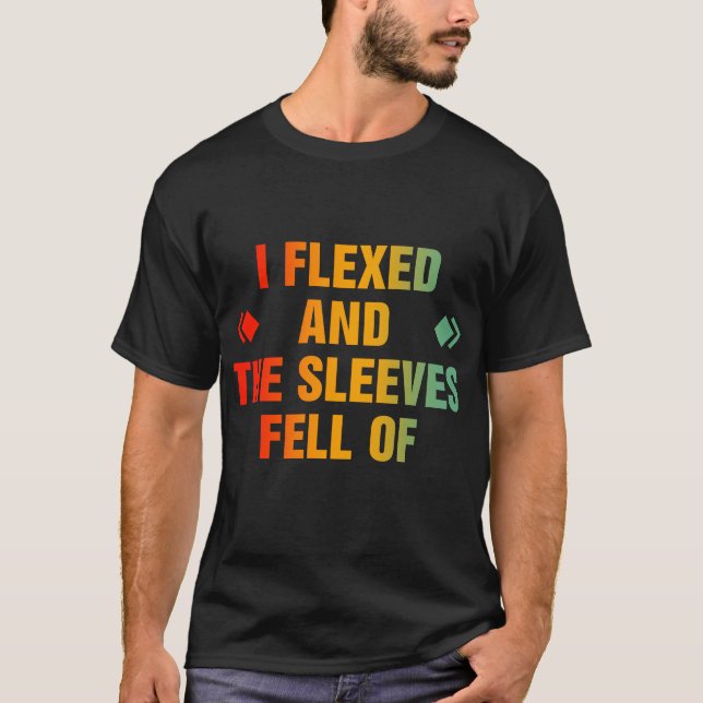 Camiseta Me Flexé Y Las Mangas Se Caían. (Anverso)