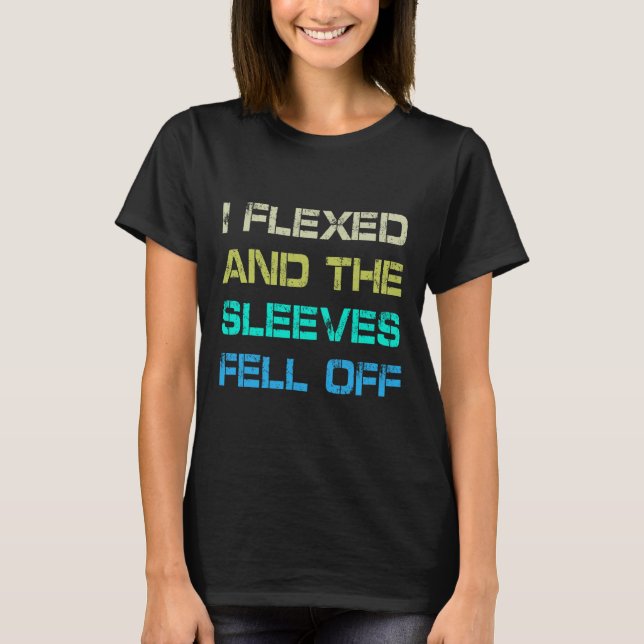 Camiseta Me Flexé Y Las Mangas Se Caían Del Humor Gimnasio  (Anverso)