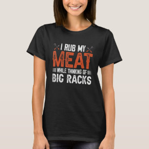 Camiseta Me froto la carne mientras pienso en estantes gran