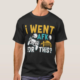 Camiseta Me fui AFK por este juego deportivo