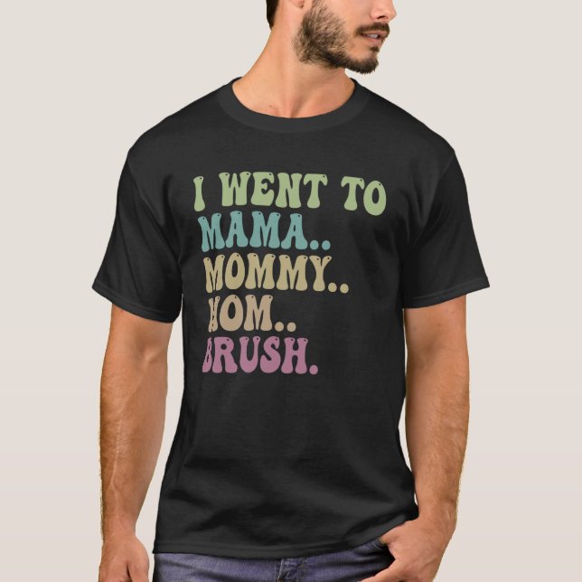 Camiseta Me Fui De Mamá En Mamá A Mamá Y A Bruh M (Anverso)