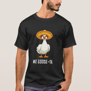 Camiseta Me Ganso Ta Sombrero Divertido Ganso Mexicano Meme
