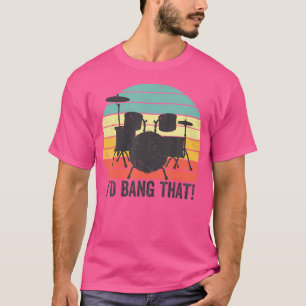 Camiseta Me Golpearía El Tambor De Tambor De Tambor De Perc