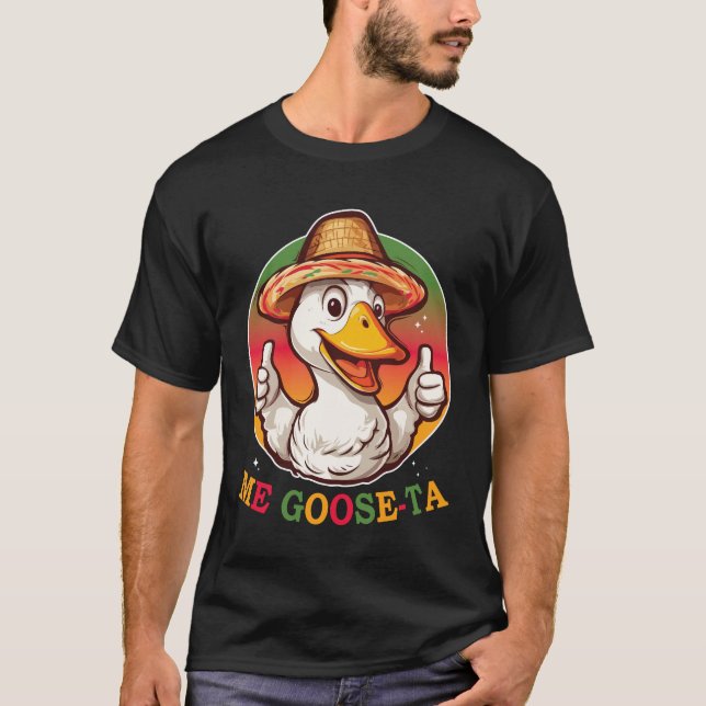 Camiseta Me Goose Ta Mexican Funny Goose (Anverso)