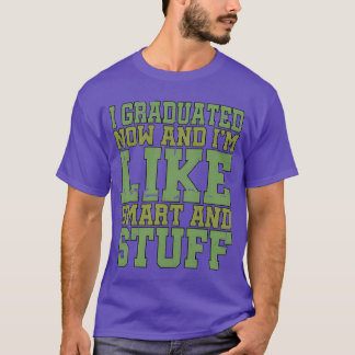 Camiseta Me gradué ahora y soy como inteligente y cosas reg