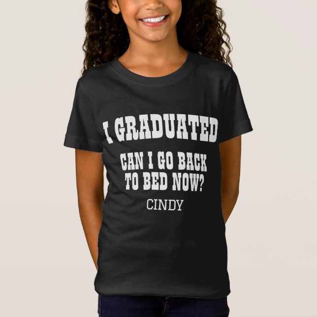 Camiseta ¿Me gradué el nombre personalizado, puedo volver a (Anverso)
