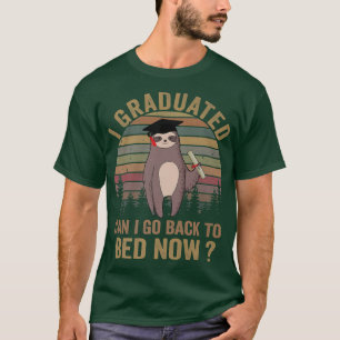 Camiseta Me Gradué, ¿Puedo Volver A La Cama?