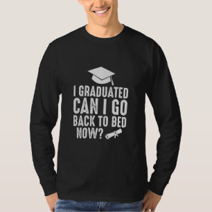 Camiseta Me Gradué ¿Puedo Volver A La Cama Ahora?