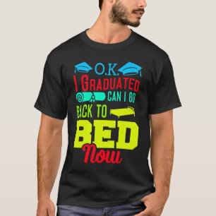 Camiseta Me gradué ¿puedo volver a la cama ahora?