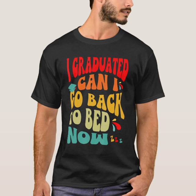 Camiseta Me Gradué ¿Puedo Volver A La Cama Ahora? (Anverso)