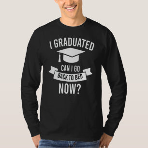 Camiseta Me Gradué ¿Puedo Volver A La Cama Ahora Divertido?