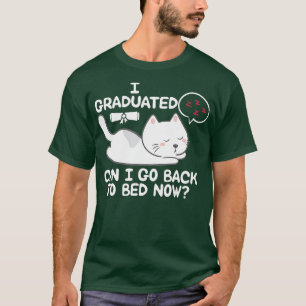 Camiseta Me Gradué ¿Puedo Volver A La Cama Ahora Dormir Gat