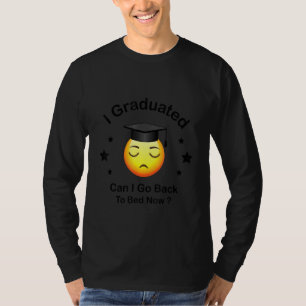 Camiseta Me gradué ¿Puedo volver a la cama ahora Estudiante