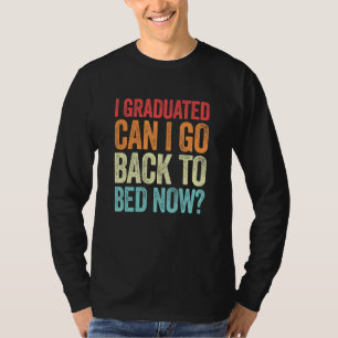 Camiseta Me gradué ¿Puedo volver a la cama ahora  Graduació