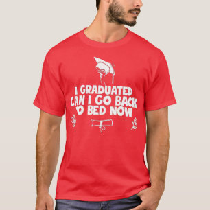 Camiseta Me Gradué ¿Puedo Volver A La Cama Ahora Graduación