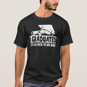 Camiseta Me Gradué ¿Puedo Volver A La Cama Ahora Graduado?