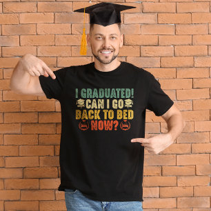Camiseta Me Gradué ¿Puedo Volver A La Cama Ahora Graduado?