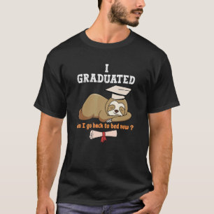 Camiseta Me Gradué ¿Puedo Volver A La Cama Ahora Graduado D